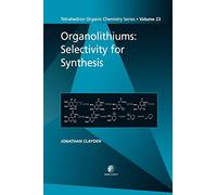 Organolithiums: Selectivity for Synthesis (Volume 23) (Tetrahedron Organic Chemistry, Volume 23)