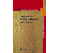 Organometallic Bonding and Reactivity: Fundamental Studies