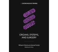Organs, Systems, and Surgery (Oxford Biology Primers)