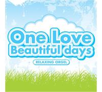 Orgel - One Love Beautiful Days Relaxi