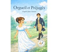 Orgueil et Préjugés: Les Classiques en Culottes Courtes - Grandes histoires pour petites oreilles