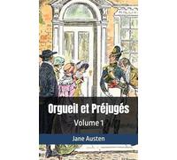 Orgueil et Préjugés: Volume 1