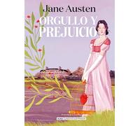 Orgullo Y Prejuicio / Pride and Prejudice (Clásicos Ilustrados)