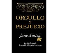 Orgullo y Prejuicio: Versión Ilustrada y Adaptada al Español Moderno