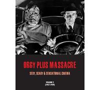 Orgy Plus Massacre 2: Sexy, Scary & Sensational Cinema (1957-1959)