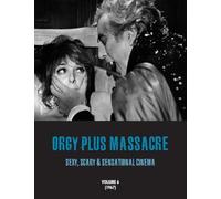 ORGY PLUS MASSACRE 6: Sexy, Scary & Sensational Cinema (1967) (6)