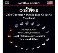 David Gompper – Cello Concerto, Double Bass Concerto, Moonburst – CD – NAXOS