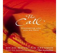 Oriah Mountain Dreamer The Call: Discovering why you are here Paperback Book Oriah Mountain Dreamer Multicolor