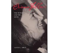 Oriana Fallaci: The Woman and the Myth