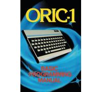 ORIC-1 Basic Programming Manual: 25 (Retro Reproductions)
