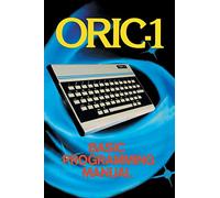 ORIC-1 Basic Programming Manual: 25 (Retro Reproductions)