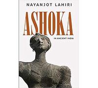 Orient Blackswan ASHOKA IN ANCIENT INDIA (PB) Paperback Jan 01, 2016 NAYANJOT LAHIRI.