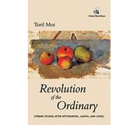 Orient BlackSwan Revolution of the Ordinary Literary Studies after Wittgensttein, Austin and Cavell.