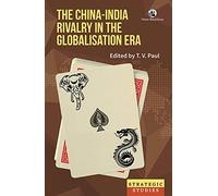 Orient Blackswan The China-India Rivalry in the Globalisation Era.