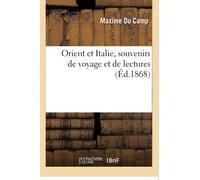 Orient et Italie, souvenirs de voyage et de lectures