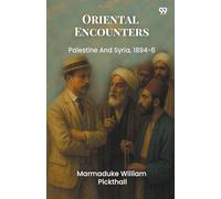 Oriental EncountersPalestine And Syria, 1894-6 (Edition1)