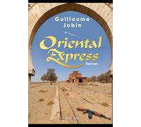 Oriental-Express: Alexandre, espion français chez les Arabes, une guerre entre l'Algérie et le Maroc ?