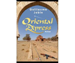 Oriental-Express: Alexandre, espion français chez les Arabes, une guerre entre l'Algérie et le Maroc ?