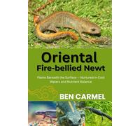 ORIENTAL FIRE-BELLIED NEWT: Flame Beneath the Surface - Nurtured in Cool Waters and Nutrient Balance