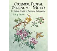 Oriental Floral Designs and Motifs: For Artists, Needleworkers and Craftspeople (Dover Pictorial Archive)