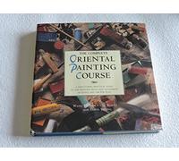 Oriental Painting Course: A Structured, Practical Guide to the Painting Skills and Techniques of China and the Far East