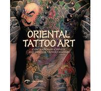 Oriental Tattoo Art: Contemporary Chinese and Japanese Tattoo Masters