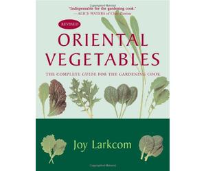 Oriental Vegetables: Complete Guide for Gardening Cook