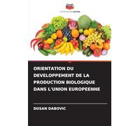 Orientation Du Developpement de la Production Biologique Dans l'Union Europeenne