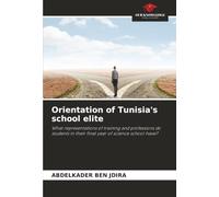 Orientation of Tunisia's school elite: What representations of training and professions do students in their final year of science school have?