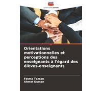 Orientations motivationnelles et perceptions des enseignants à l'égard des élèves-enseignants