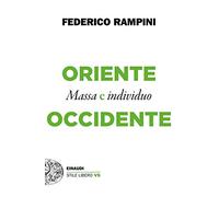Oriente e Occidente.Massa e individuo