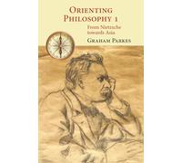 Orienting Philosophy 1: From Nietzsche Towards Asia (Studia philosophica)