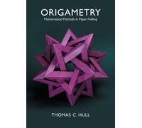 Origametry : Mathematical Methods in Paper Folding