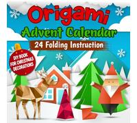 Origami Advent Calendar: DIY Book for Christmas Decorations with 24 Folding Instruction for Beginners