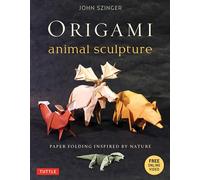 Origami Animal Sculpture: Paper Folding Inspired by Nature-includes Instructional DVD