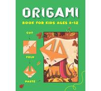 Origami Book for Kids Ages 8-12. Cut, Fold, and Paste: Fun Paper Craft Book with Animals (Origomy or Origamy is Your Book of Paper Folding)