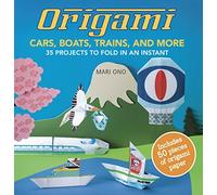 [( Origami Cars, Boats, Trains, and More: 35 Projects to Fold in an Instant [With Origami Paper] By Ono, Mari ( Author ) Paperback Sep - 2014)] Paperback