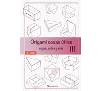 Origami cosas útiles III: cajas, sobres y más