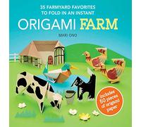 Origami Farm: 35 farmyard favorites to fold in an instant