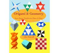 Origami & Geometry: Stars, Boxes, Troublewits, Chess, & More