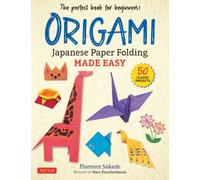 Origami: Japanese Paper Folding Made Easy : The Perfect Book for Beginners! (50 Classic Projects)