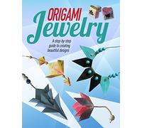 Origami Jewelry: A Step-by-step Guide to Creating Beautiful Designs