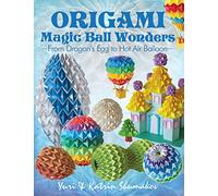 Origami Magic Ball Wonders: From Dragon's Egg to Hot Air Balloon