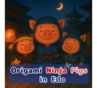 Origami Ninja Pigs: Masters of the Paper Arts