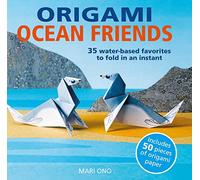 Origami Ocean Friends: 35 water-based favorites to fold in an instant: includes 50 pieces of origami paper