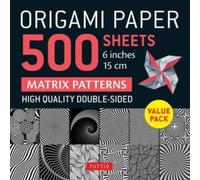 Origami Paper 500 sheets Matrix Patterns 6" (15 cm) : Tuttle Origami Paper: Double-Sided Origami Sheets Printed with 12 Different Designs (Instructions for 5 Projects Included)