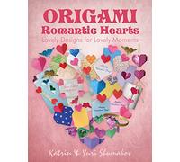 Origami Romantic Hearts: Lovely Designs for Lovely Moments: Volume 3 (Origami Holiday)