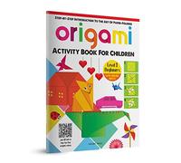 Origami - Step-by-Step Introduction To The Art of Paper-Folding - Activity Book For Children - Level 1: Beginners