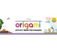 Origami : Step-By-Step Introduction to the Art of Paper-Folding: Level 3: Advanced