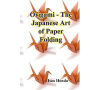 Origami - The Japanese Art of Paper Folding